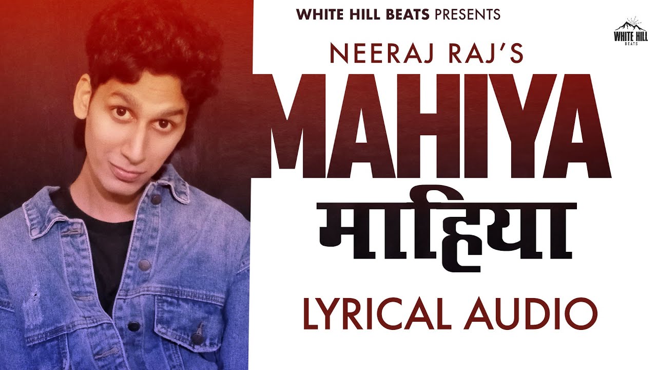 Mahiya Lyrics | Neeraj Rajawat