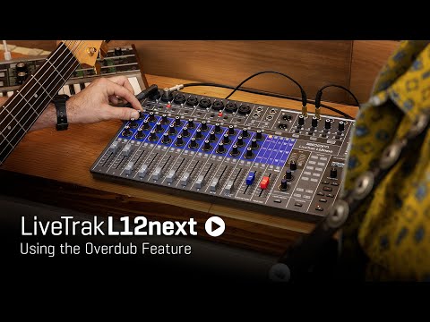 LiveTrak L12next | Using the Overdub Feature