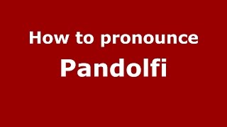 How to pronounce Pandolfi