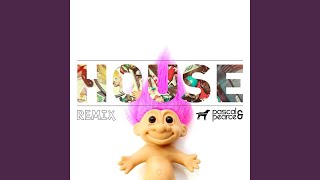 House (Pascal & Pearce Remix)