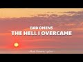 Bad Omens The Hell I Overcame Lyrics