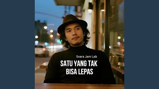 Download lagu Satu Yang Tak Bisa Lepas mp3 Download lagu Satu Yang Tak Bisa Lepas mp3