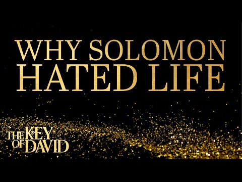 Why Solomon Hated Life