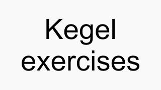 How to pronounce Kegel exercises