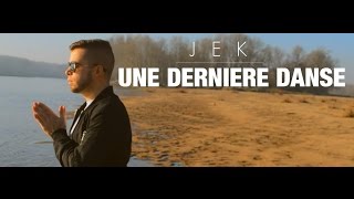 Jek - "Une dernière danse" [Nouveauté 2017][Clip officiel HD]