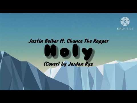 Holy- Justin Beiber ft. Chance The Rapper (Cover) by Jordan Rys