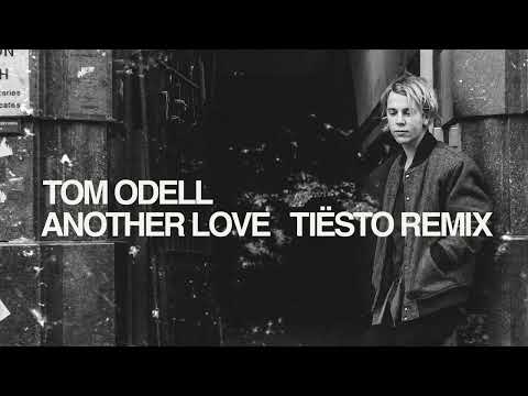 Tom Odell- Another Love (Tiësto Remix)