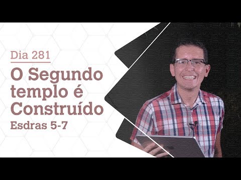 DIA 281 | O SEGUNDO TEMPLO É CONSTRUÍDO | ESDRAS 5-7 | BÍBLIA TODO DIA