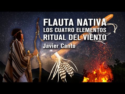 Musica para Meditar, 432 hz - Flauta Nativa: Los Cuatro Elementos "Ritual del Viento" Javier Canto