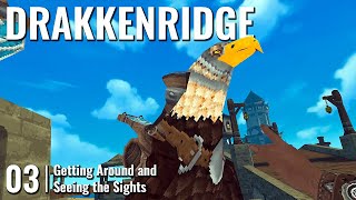 DRAKKENRIDGE // 03: Getting Around and Seeing the Sights // QUEST 3 Gameplay