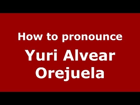 How to pronounce Yuri Alvear Orejuela (Colombian Spanish/Colombia)  - PronounceNames.com