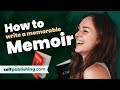 How to Write a Memoir | Best Practices for Writing a Memorable Memoir