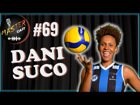 DANI SUCO - MasterCast #69 - Jogadora Profissional de Vôlei