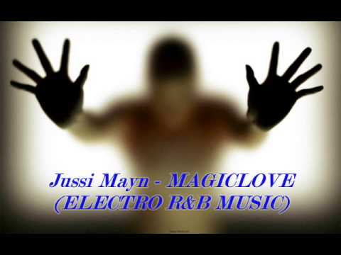 Jussi Mayn - MAGICLOVE (ELECTRO R&B MUSIC)  ²º¹²