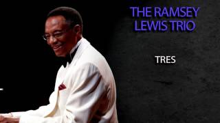 THE RAMSEY LEWIS TRIO - TRES