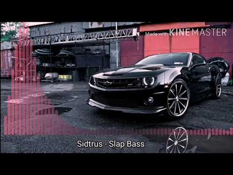 Sidtrus - Slap Bass [Bass Boosted]