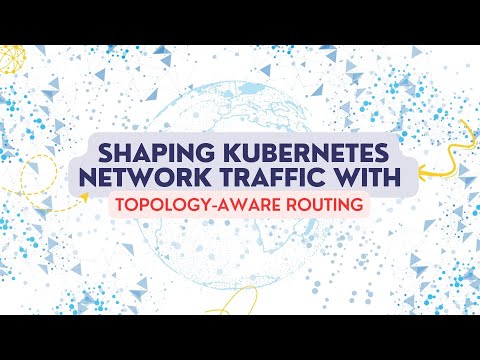 Shaping Kubernetes Network Traffic With Topology Aware Routing