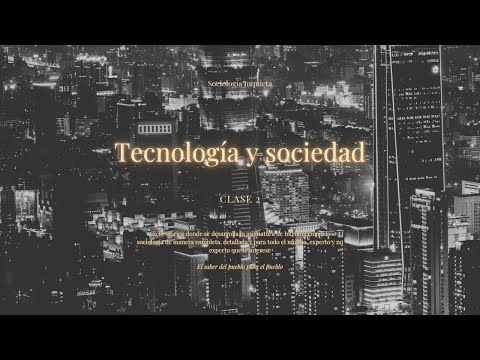 Clase 2: Tecnología y sociedad