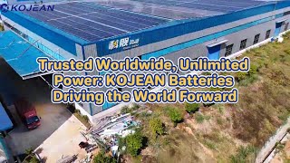 Trusted Worldwide, Unlimited Power: KOJEAN Batteries Driving the World Forward
