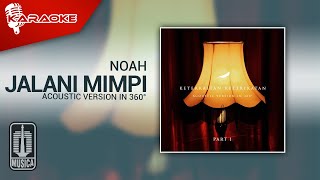 Download lagu NOAH - Jalani Mimpi (Acoustic Version in 360°) | Karaoke Video mp3