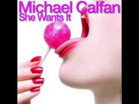 Michael Calfan - She Wants It