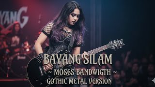 Download lagu MOSES BANDWIDTH – BAYANG SILAM (Gothic Metal Cover) mp3