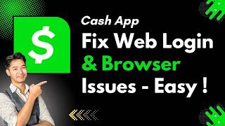 How to Fix Cash App Web Login and Browser Issues