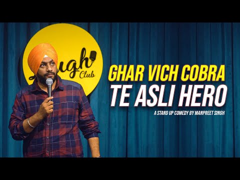 Ghar Vich Cobra Te Asli Hero | Stand Up Comedy | Manpreet Singh