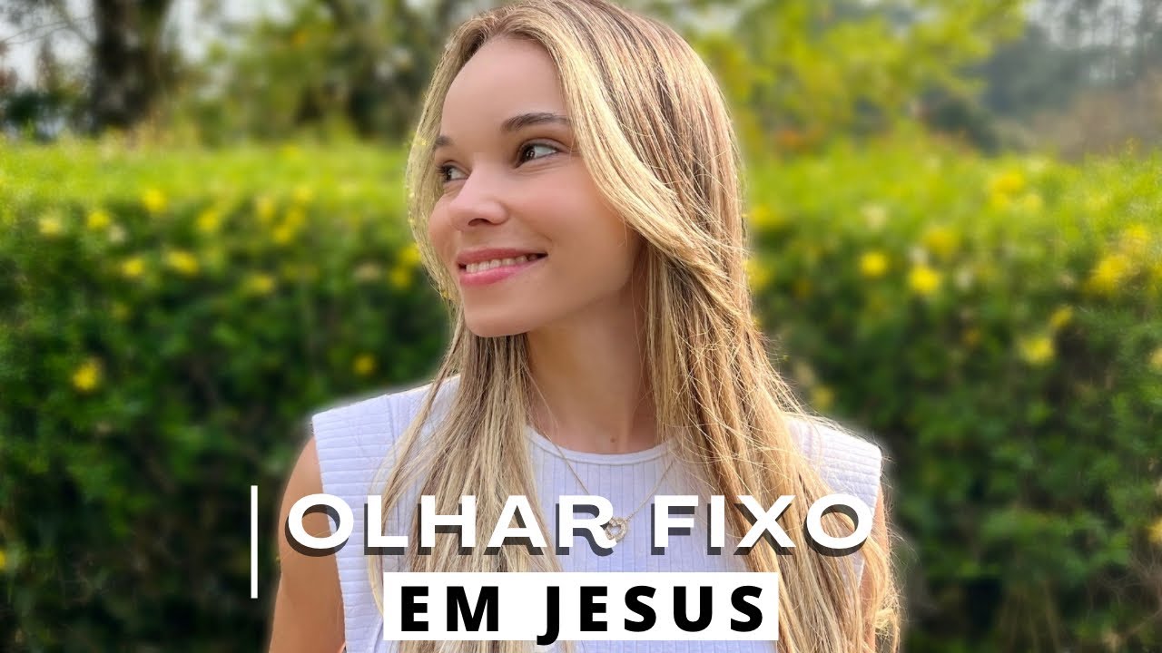 MANTENHA SEUS OLHOS EM JESUS!
