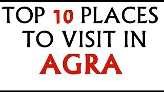 preview picture of video 'TOP 10 PLACES TO VISIT IN AGRA'