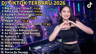 Download lagu DJ REMIX TIKTOK TERBARU 2026 🎵 BUKAN CINTA 1 ATAU 2 🎵 RASA YANG TERTINGGAL🎵 AYANG KU RINDU FULL BASS mp3