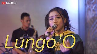 Download lagu Lungo,O [ YUDANOSEL] - Lala Atila feat. Dangduters Band mp3