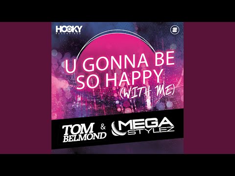 U Gonna Be so Happy (With Me) (Megastylez Classic Extended Mix)