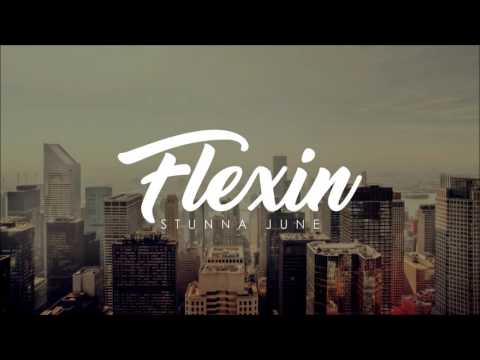 Stunna June - Flexin