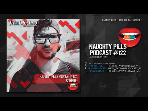 NAUGHTY PILLS Podcast #122 - SCHIERE