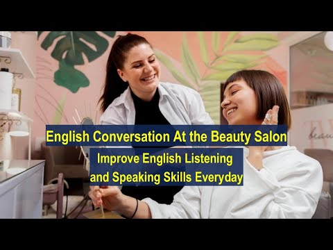 English Conversation At the Beauty Salon: Improve English Listening and Speaking Skills Everyday
