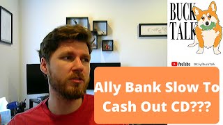 Ally Bank Slow To Cash Out His $250K CD