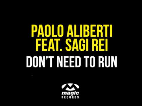 Paolo Aliberti feat. Sagi Rei - Don't Need To Run (Original Edit)