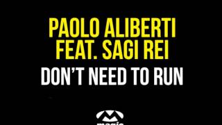 Paolo Aliberti feat. Sagi Rei - Don't Need To Run (Original Edit)