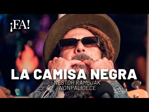 La camisa negra – Néstor Ramljak de "Nonpalidece" (con Mex Urtizberea) | Sesiones ¡FA!