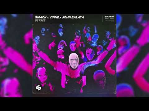 SMACK x VINNE - Be Free (feat. John Balaya) (Original Mix)