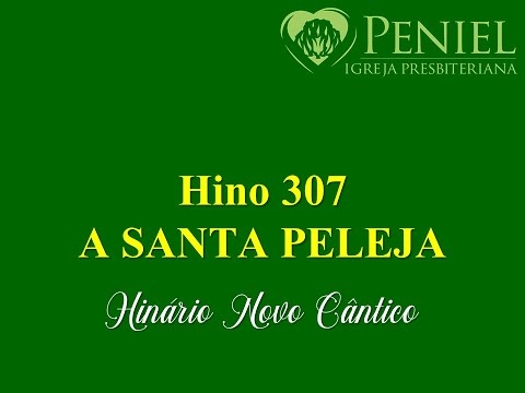 Hinário Novo Cântico, Hino 307   "A santa igreja"