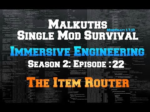 Single Mod Survival Season 2:  Immersive Engineering Episode 22: Item Router