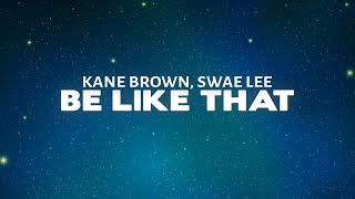 Kane Brown, Swae Lee, Khalid - Be Like That (Lyrics)