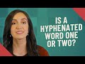 Is a hyphenated word one or two?