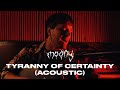 moony - TYRANNY OF CERTAINTY (acoustic)