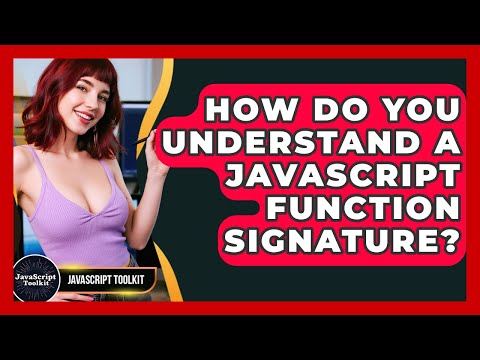 How Do You Understand A Javascript Function Signature Javascript Toolkit