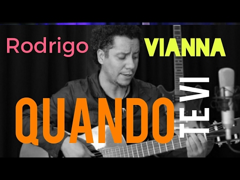 Rodrigo Vianna - Quando te vi - Acústico MPB, voz e violão, #Projeto365 | 147-365