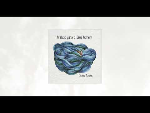 Stenio Marcius - Prelúdio para o Deus Homem (Álbum Completo)