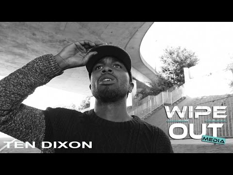 TEN DIXON (FREESTYLE) - WIPEOUTMEDIA
